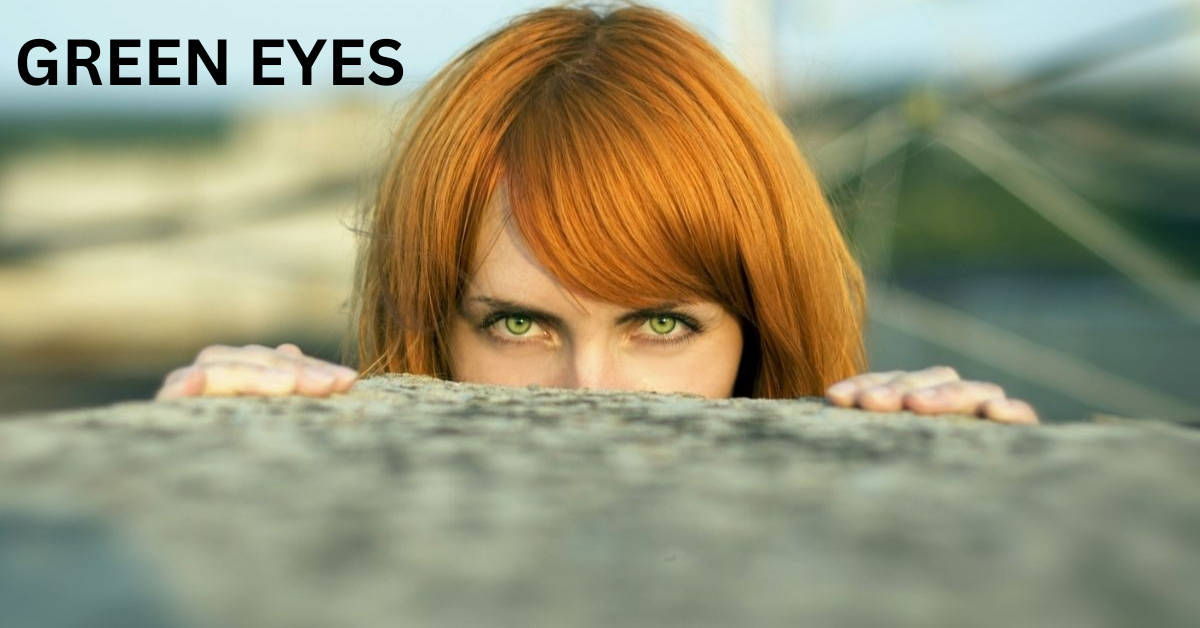 15 FACTS OF GREEN EYES